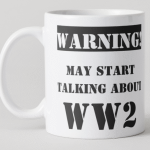 Mug Humour – Warning! May Start Talking About WW2